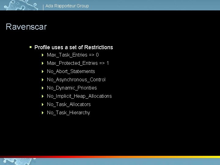 Ada Rapporteur Group Ravenscar § Profile uses a set of Restrictions 4 Max_Task_Entries =>