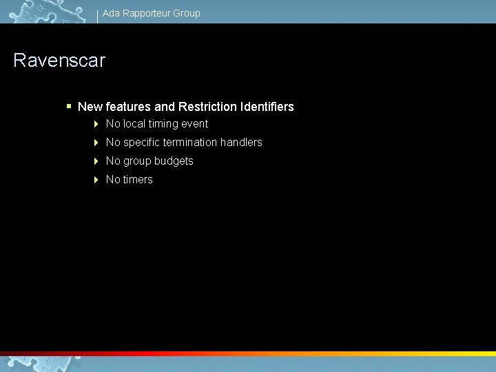 Ada Rapporteur Group Ravenscar § New features and Restriction Identifiers 4 No local timing