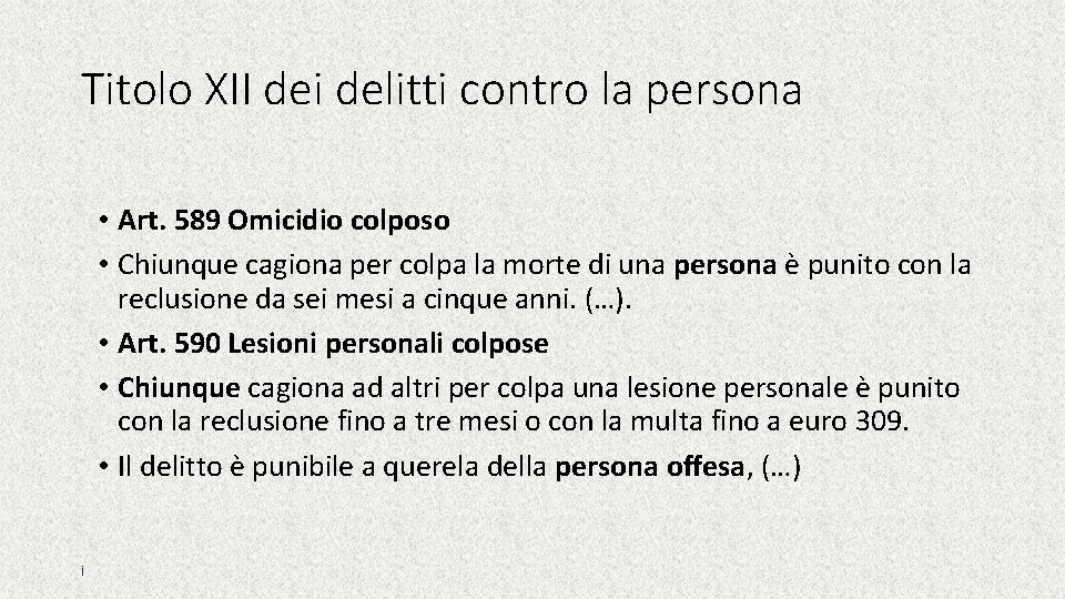Titolo XII dei delitti contro la persona • Art. 589 Omicidio colposo • Chiunque