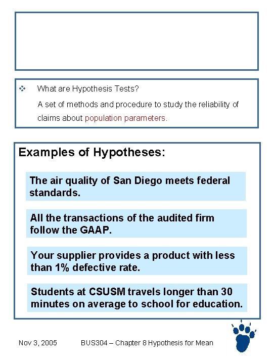 Chapter 8 Hypothesis Tests v What are Hypothesis Tests? A set of methods and