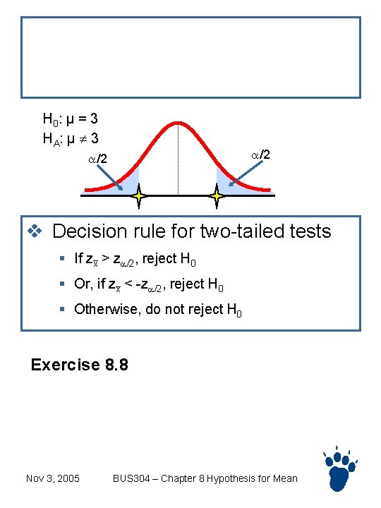 Decision Rule for twotailed tests H 0 : μ = 3 HA: μ 3