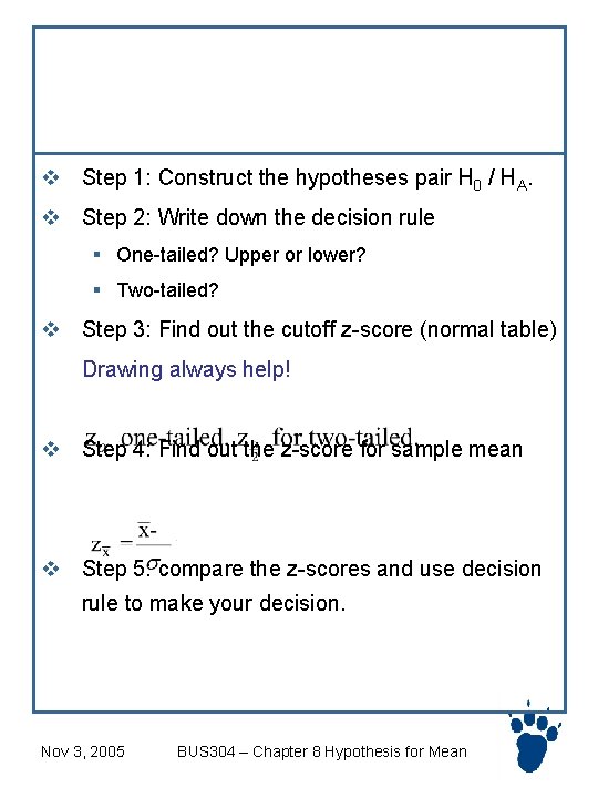 Hypothesis testing Steps When is known v Step 1: Construct the hypotheses pair H