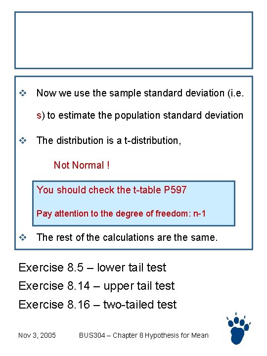 When is unknown v Now we use the sample standard deviation (i. e. s)