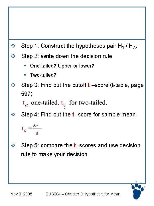 Hypothesis testing Steps When is unknown v Step 1: Construct the hypotheses pair H