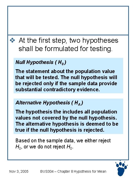 Step 1: Formulating Hypotheses v At the first step, two hypotheses shall be formulated