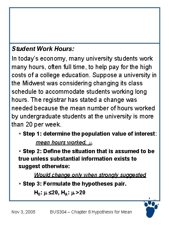 Example 8 -1 (p. 305) Student Work Hours: In today’s economy, many university students