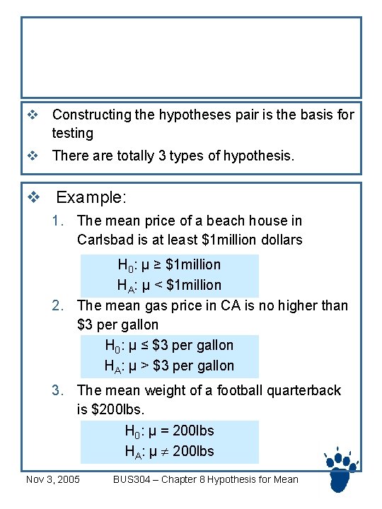 Constructing the hypotheses Pair v Constructing the hypotheses pair is the basis for testing