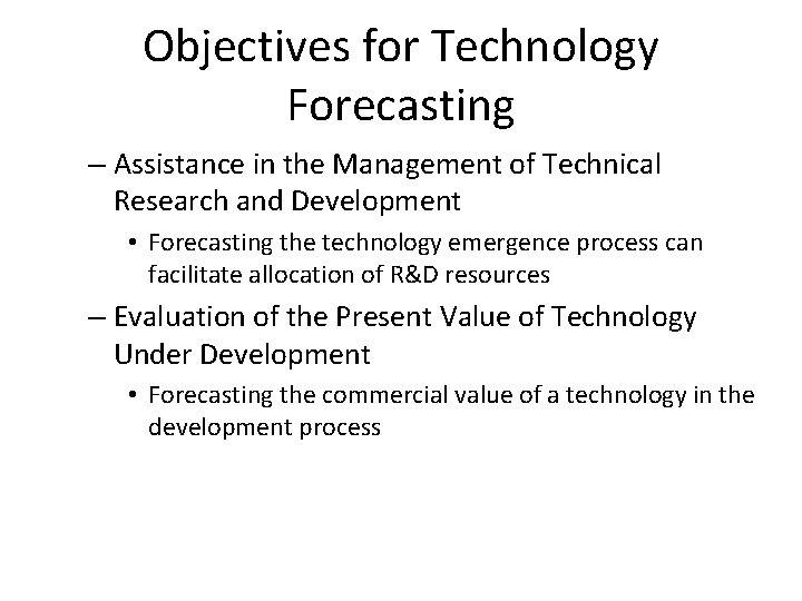 Objectives for Technology Forecasting – Assistance in the Management of Technical Research and Development
