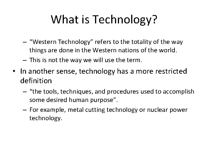 What is Technology? – “Western Technology” refers to the totality of the way things