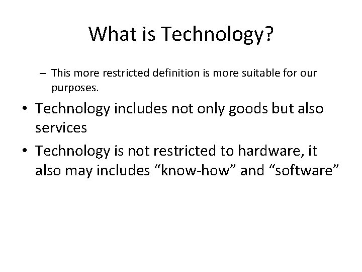 What is Technology? – This more restricted definition is more suitable for our purposes.