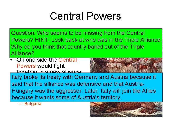 Central Powers • Question: Who seems to be missing from the Central The system