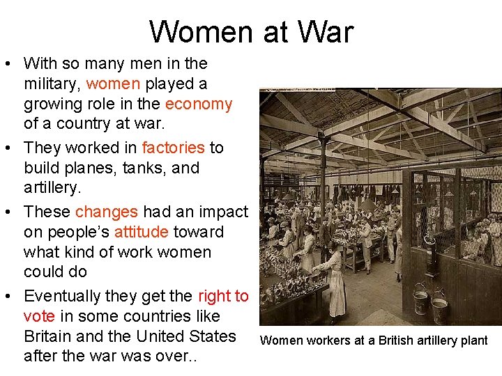 Women at War • With so many men in the military, women played a