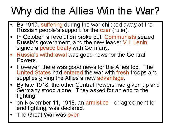 Why did the Allies Win the War? • By 1917, suffering during the war