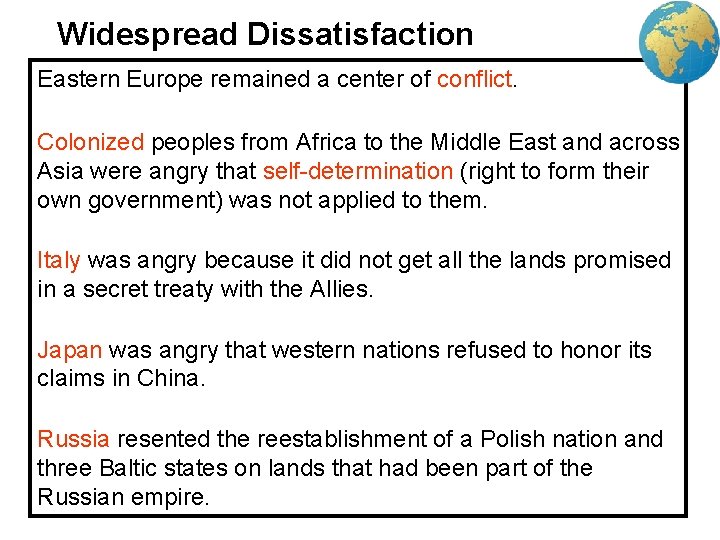 5 Widespread Dissatisfaction Eastern Europe remained a center of conflict. Colonized peoples from Africa