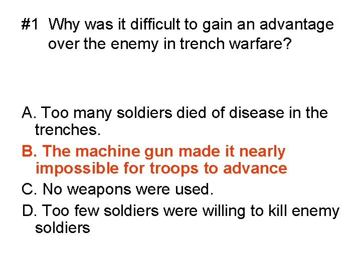 #1 Why was it difficult to gain an advantage over the enemy in trench