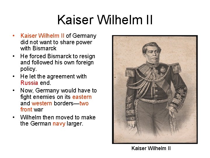 Kaiser Wilhelm II • Kaiser Wilhelm II of Germany did not want to share