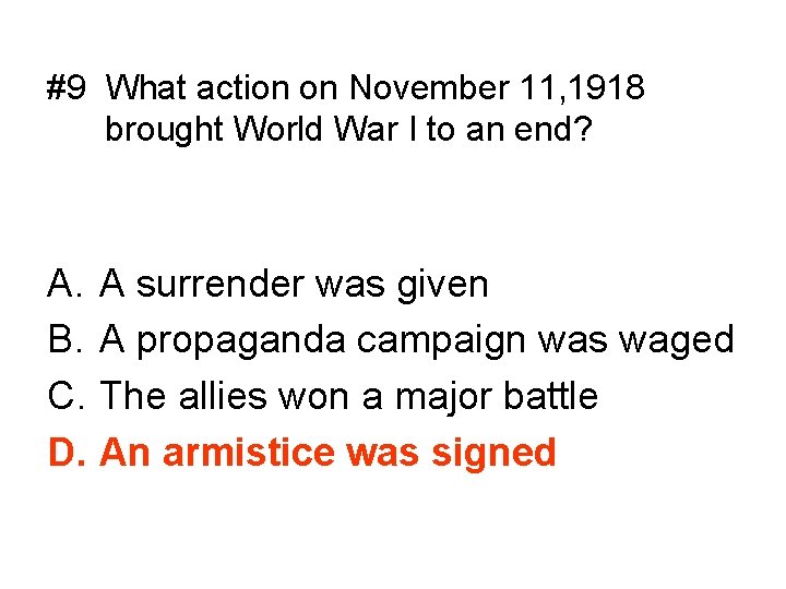 #9 What action on November 11, 1918 brought World War I to an end?