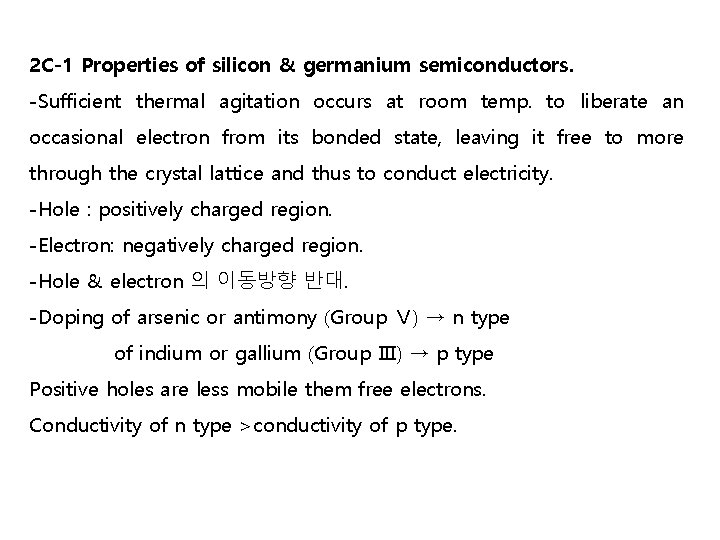 2 C-1 Properties of silicon & germanium semiconductors. -Sufficient thermal agitation occurs at room
