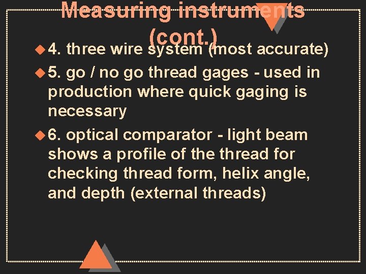 Measuring instruments (cont. ) u 4. three wire system (most accurate) u 5. go