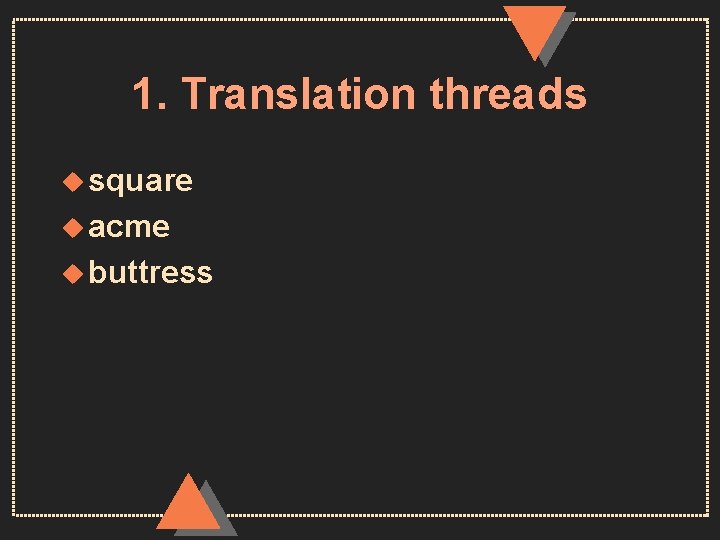 1. Translation threads u square u acme u buttress 