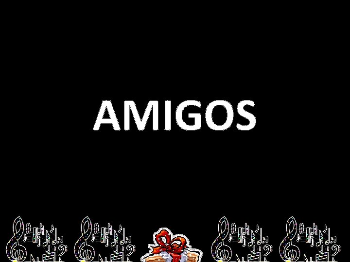 AMIGOS 