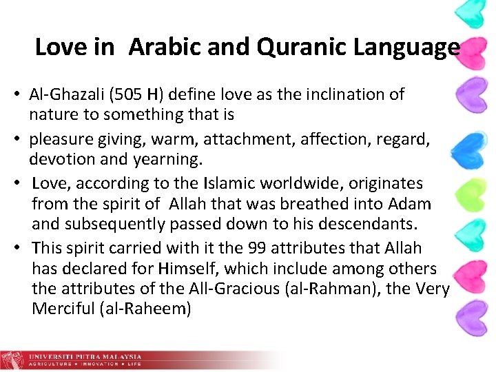 Love in Arabic and Quranic Language • Al-Ghazali (505 H) define love as the