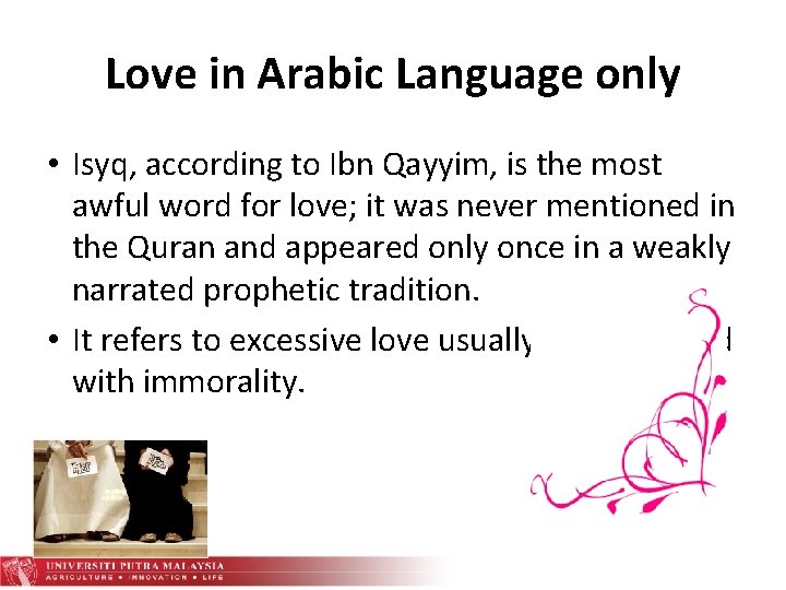 Love in Arabic Language only • Isyq, according to Ibn Qayyim, is the most