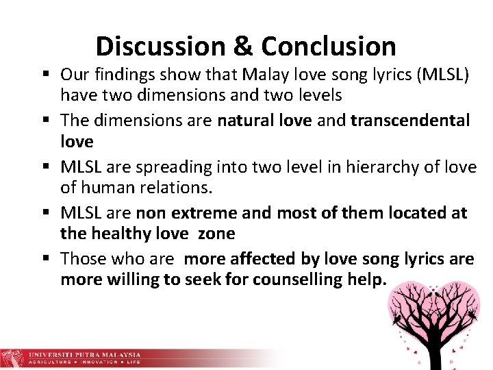 Discussion & Conclusion § Our findings show that Malay love song lyrics (MLSL) have