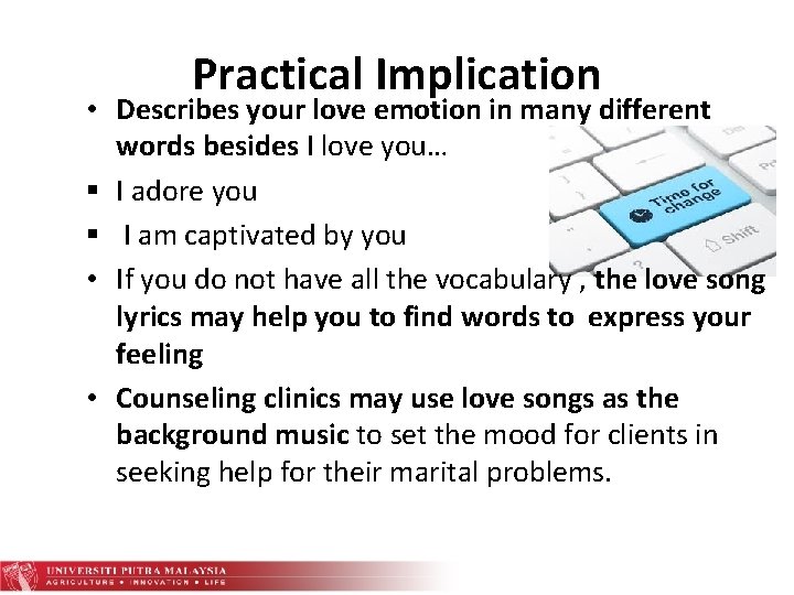 Practical Implication • Describes your love emotion in many different words besides I love