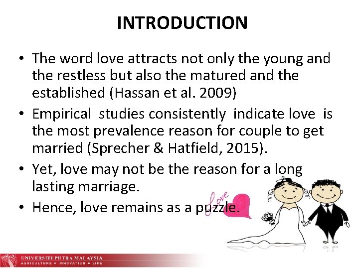 INTRODUCTION • The word love attracts not only the young and the restless but