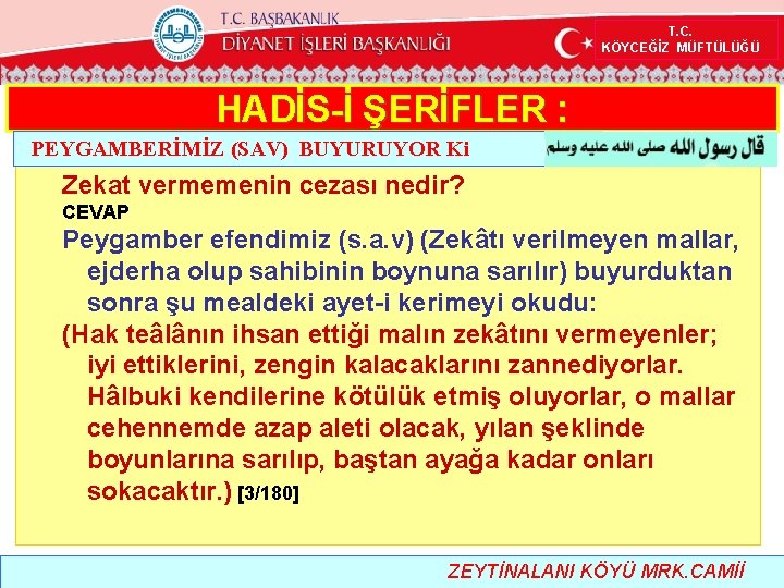  T. C. KÖYCEĞİZ MÜFTÜLÜĞÜ HADİS-İ ŞERİFLER : PEYGAMBERİMİZ (SAV) BUYURUYOR Ki Zekat vermemenin