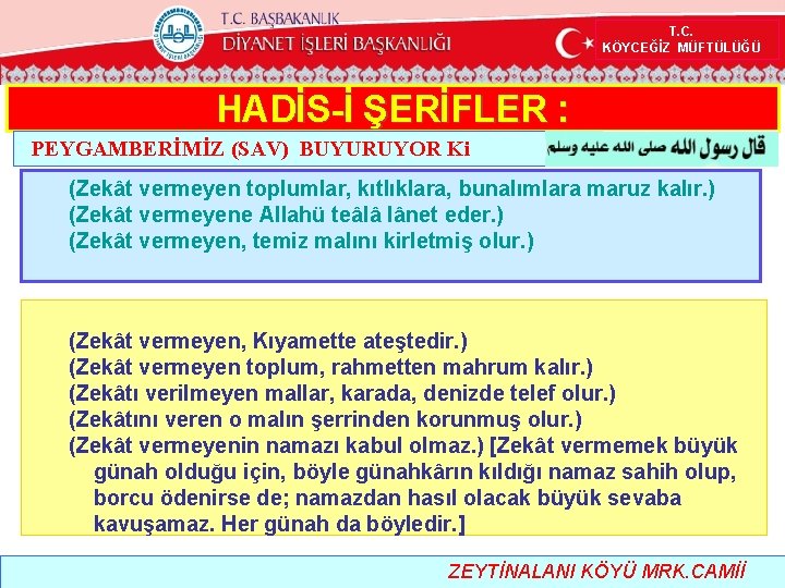  T. C. KÖYCEĞİZ MÜFTÜLÜĞÜ HADİS-İ ŞERİFLER : PEYGAMBERİMİZ (SAV) BUYURUYOR Ki (Zekât vermeyen