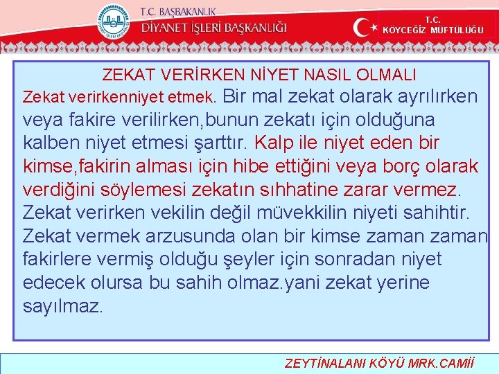  T. C. KÖYCEĞİZ MÜFTÜLÜĞÜ ZEKAT VERİRKEN NİYET NASIL OLMALI Zekat verirkenniyet etmek. Bir