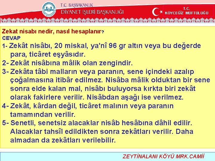  T. C. KÖYCEĞİZ MÜFTÜLÜĞÜ Zekat nisabı nedir, nasıl hesaplanır? CEVAP 1 - Zekât