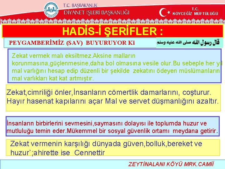  T. C. KÖYCEĞİZ MÜFTÜLÜĞÜ HADİS-İ ŞERİFLER : PEYGAMBERİMİZ (SAV) BUYURUYOR Ki Zekat vermek