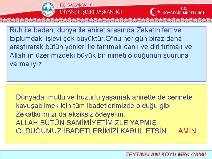  T. C. KÖYCEĞİZ MÜFTÜLÜĞÜ Ruh ile beden, dünya ile ahiret arasında Zekatın fert