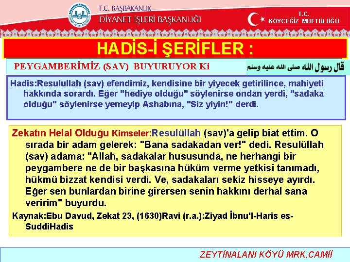  T. C. KÖYCEĞİZ MÜFTÜLÜĞÜ HADİS-İ ŞERİFLER : PEYGAMBERİMİZ (SAV) BUYURUYOR Ki Hadis: Resulullah