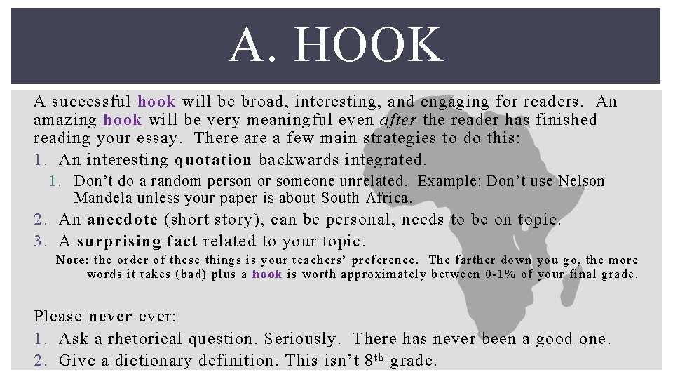 A. HOOK A successful hook will be broad, interesting, and engaging for readers. An