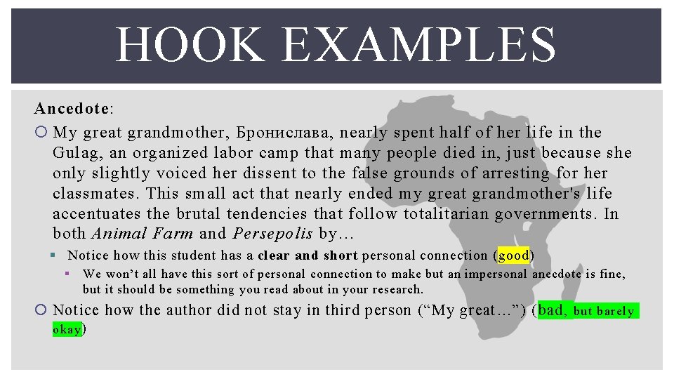 HOOK EXAMPLES Ancedote: My great grandmother, Бронислава, nearly spent half of her life in