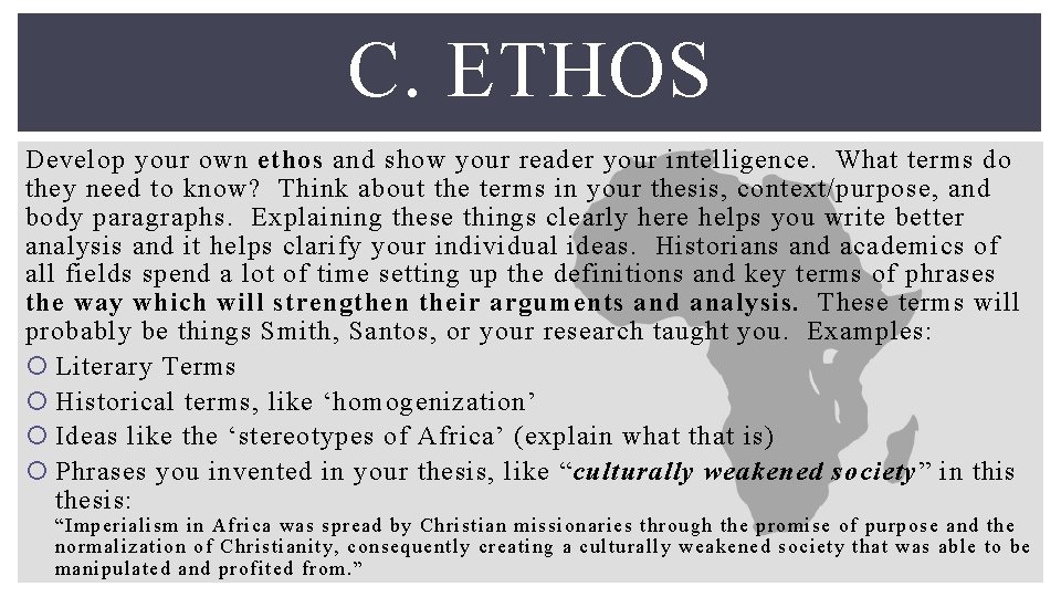 C. ETHOS Develop your own ethos and show your reader your intelligence. What terms