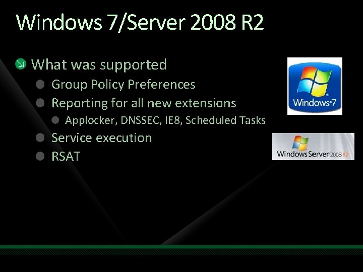 Windows 7/Server 2008 R 2 What was supported Group Policy Preferences Reporting for all