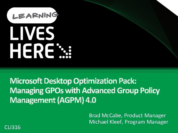 Microsoft Desktop Optimization Pack: Managing GPOs with Advanced Group Policy Management (AGPM) 4. 0