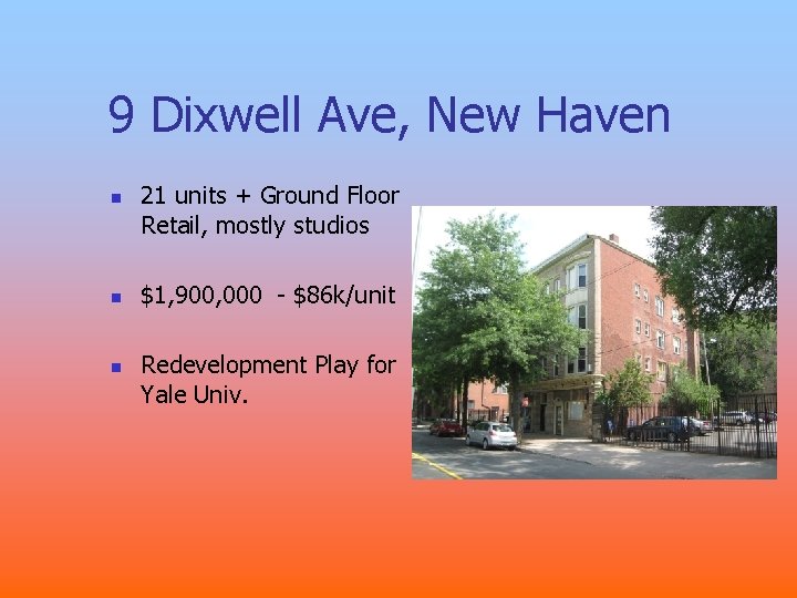 9 Dixwell Ave, New Haven n 21 units + Ground Floor Retail, mostly studios 9 Dixwell Ave, New Haven n 21 units + Ground Floor Retail, mostly studios