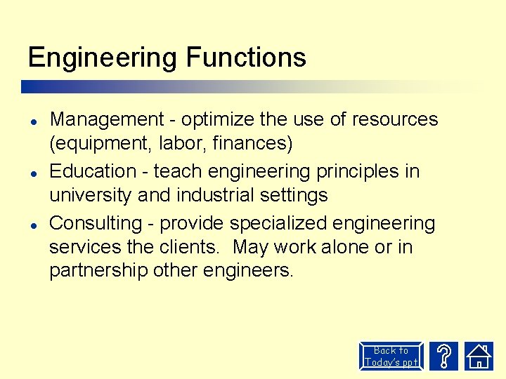 Engineering Functions l l l Management - optimize the use of resources (equipment, labor,