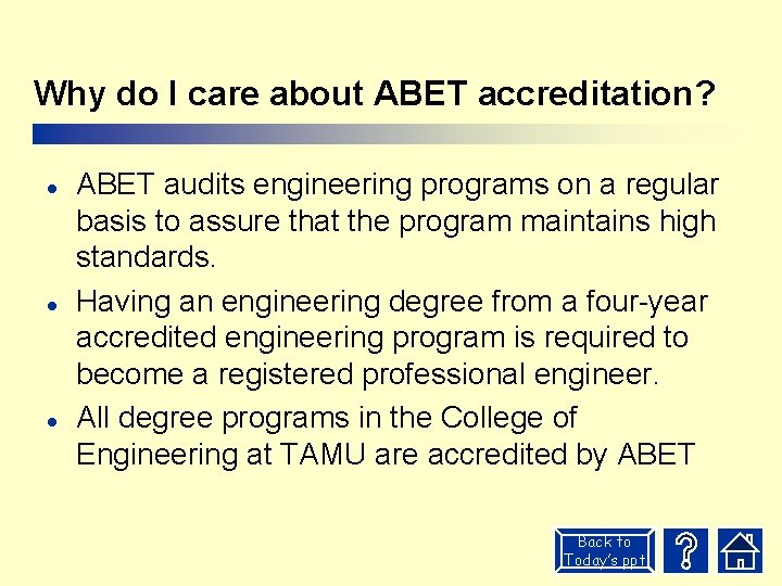 Why do I care about ABET accreditation? l l l ABET audits engineering programs