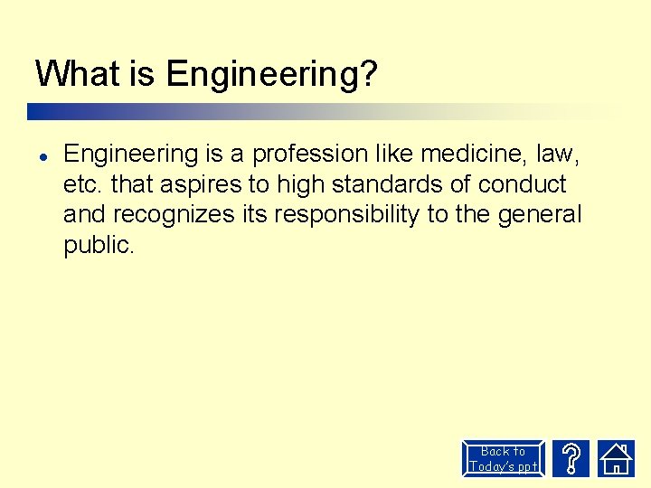 What is Engineering? l Engineering is a profession like medicine, law, etc. that aspires