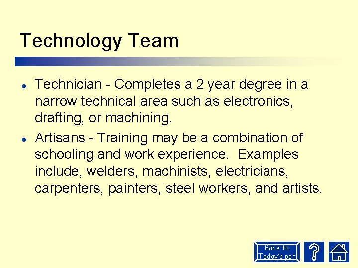 Technology Team l l Technician - Completes a 2 year degree in a narrow