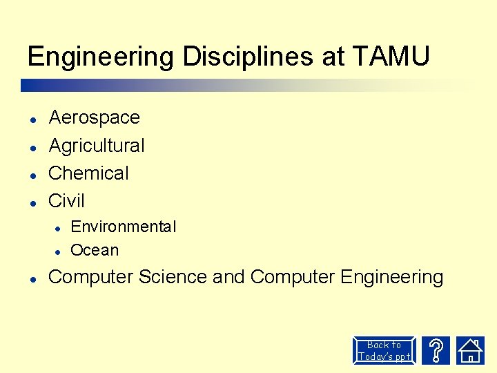Engineering Disciplines at TAMU l l Aerospace Agricultural Chemical Civil l Environmental Ocean Computer