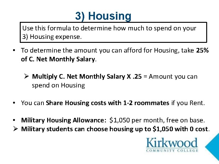 3) Housing Use this formula to determine how much to spend on your 3)