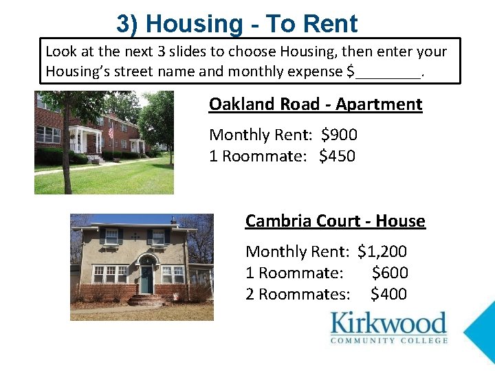 3) Housing - To Rent Look at the next 3 slides to choose Housing,